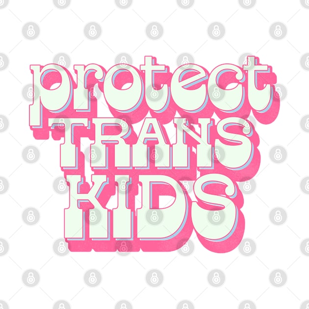 Protect Trans Kids by DankFutura