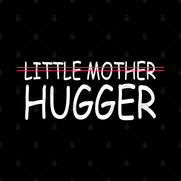 FUNNY MOTHERS DAY , LITTLE MOTHER HUGGER  HUMOROUS by Donebe