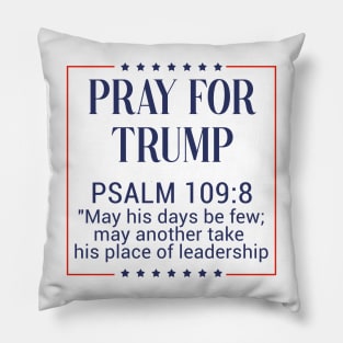 Pray for trump psalm 109:8 Pillow