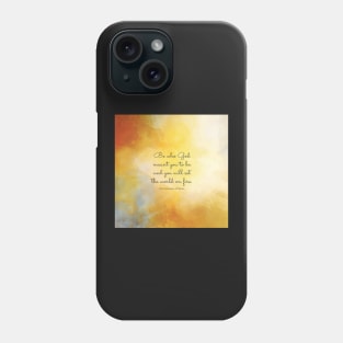 Be who God meant you to be and you will set the world on fire. St Catherine of Siena Phone Case