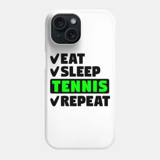 Eat, sleep, tennis, repeat Phone Case