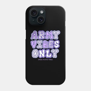 Army Vibes Only BTS Phone Case