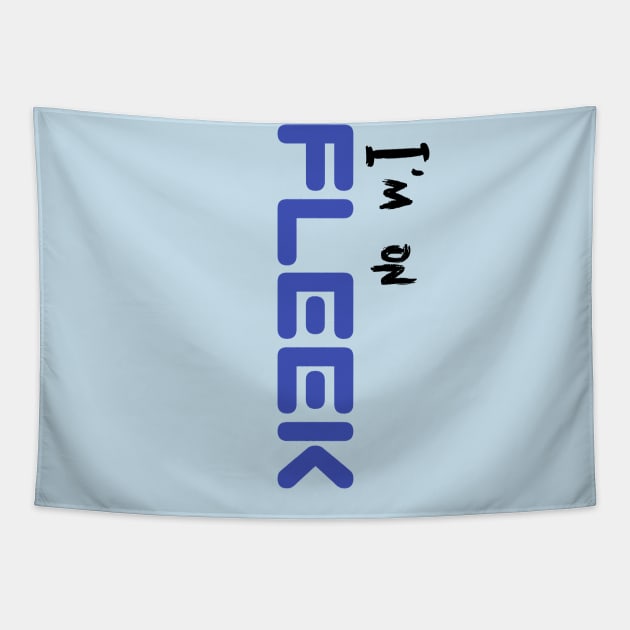 Chic Perfection: I'm On FLEEK Tapestry by Salaar Design Hub