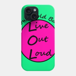 Live Out Loud Front and Back Phone Case