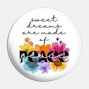 Sweet Dreams Are Made of Peace Pin