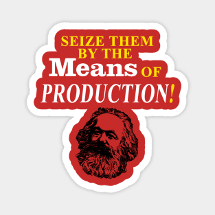 Seize Them by the Means of Production! Magnet