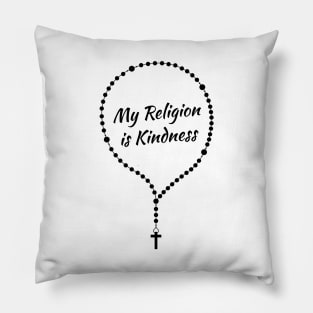 'My Religion Is Kindness' Radical Kindness Shirt Pillow
