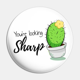 "You're looking Sharp" Pin