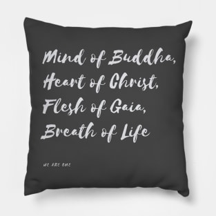 Mind of Buddha, Heart of Christ, Flesh of Gaia, Breath of Life Pillow