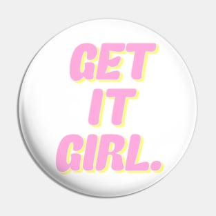 Get It Girl Pin