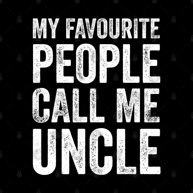 Uncle Gift - My Favourite People Call Me Uncle by Elsie Bee Designs