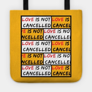 Love Is Not Cancelled - Love Isn't Cancelled 2021 Tote