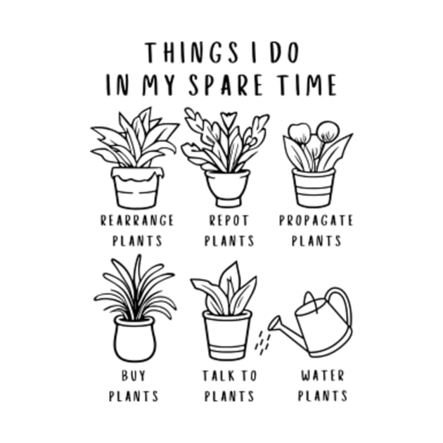 Things I Do In My Spare Time Gardening Lover | Gardener by larfly