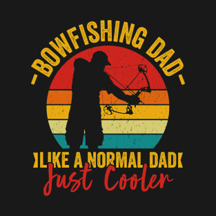 Bowfishing dad like a normal dad just cooler vintage design bow fishing style T-Shirt