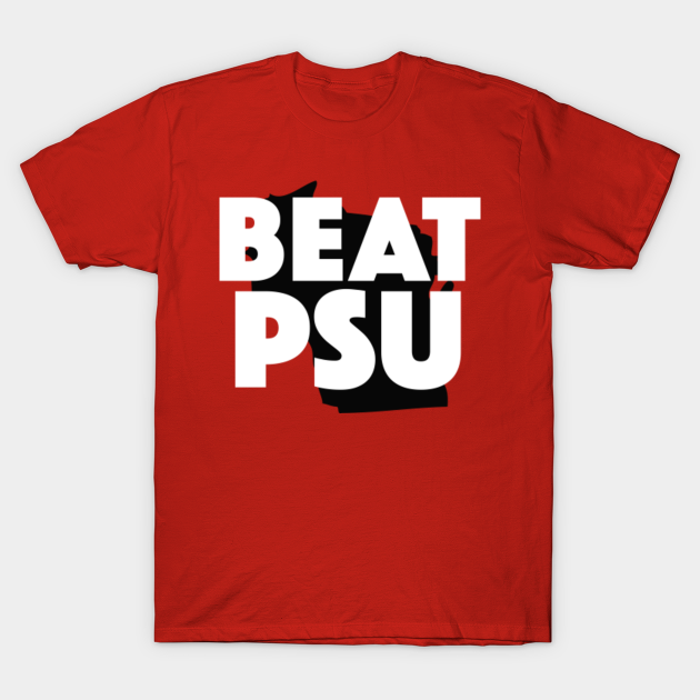 Discover Beat PSU // Wisconsin Football - Wisconsin Football - T-Shirt