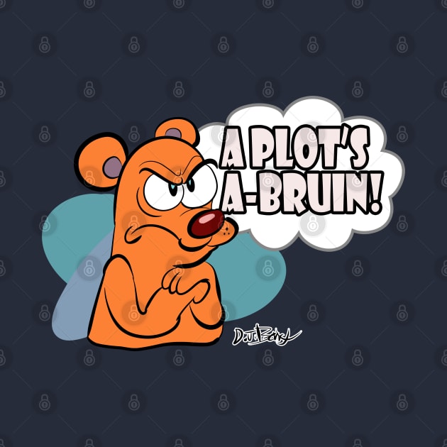 A Plot's A-Bruin! by D.J. Berry