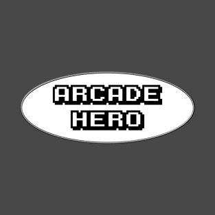 Be An Arcade Hero T-Shirt