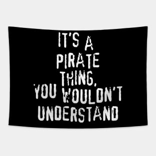 It's A PIRATE Thing, You Wouldn't Understand Tapestry