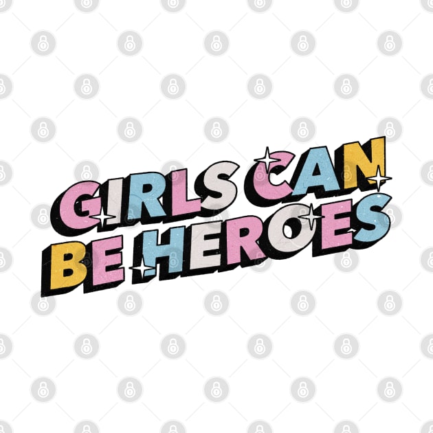 Girls can be heroes- Positive Vibes Motivation Quote by Tanguy44