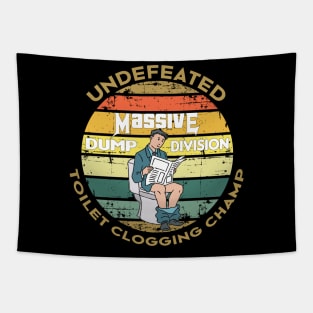 Undefeated Massive Dump Division Toilet Clogging Champ Tapestry