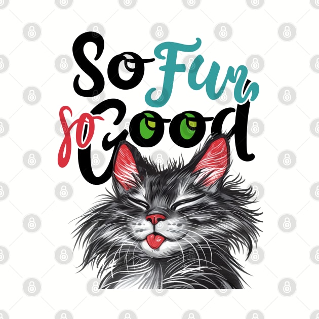 So Fur So Good, So Far So Good, Cat Pun, Cat Meme, Silly Cat, Cheeky Cat by Print_Shangri-La