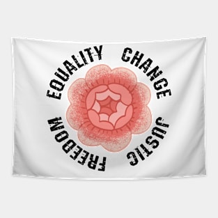 Equality, change, justice, freedom now. Protect, empower, support black lives. Smash the patriarchy. Race, gender, lgbt.  One race human. End racism. Vintage rose flower Tapestry