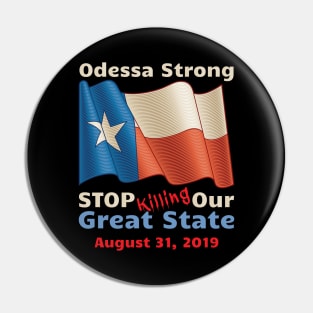 Midland Odessa Strong Stop Killing Our Great State Memorial Pin