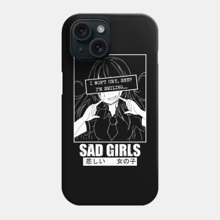 Sad Anime Girl Fake Smile  I Won't Cry I'm Smiling Phone Case