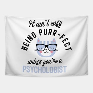 Psychologist Cat Gifts for Cat Lovers - It ain't easy being Purr Fect Tapestry