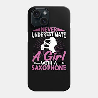 Never underestimate a GIRL with a saXOPHONE Phone Case