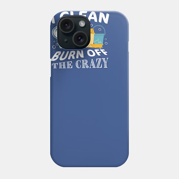 i clean to burn up the crazy  gift Phone Case by Conal Eriksen