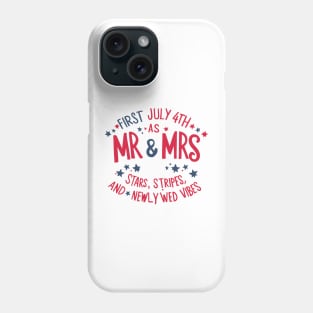 First July 4th As Mr. And Mrs., Stars Stripes And Newlywed Vibes Phone Case