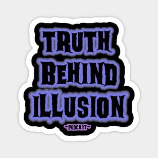 Truth Behind Illusion Podcast Magnet