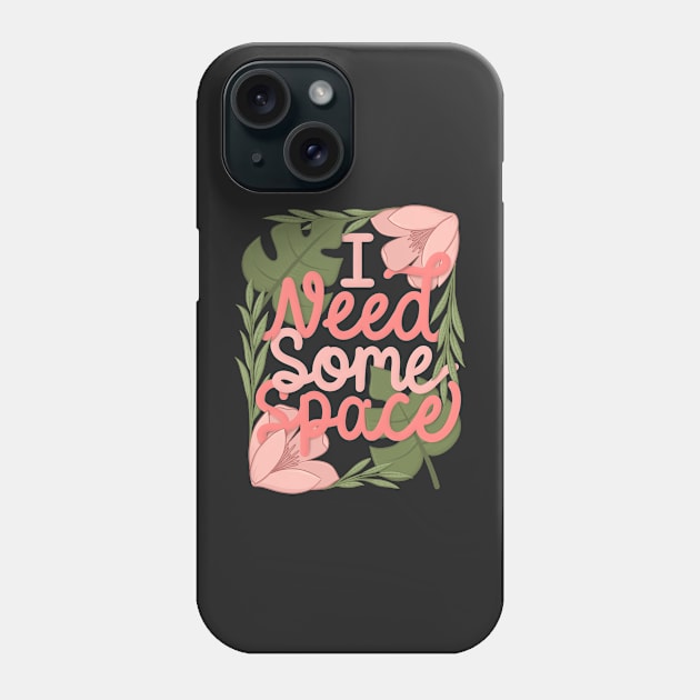 I need some I space Phone Case by Karyavna