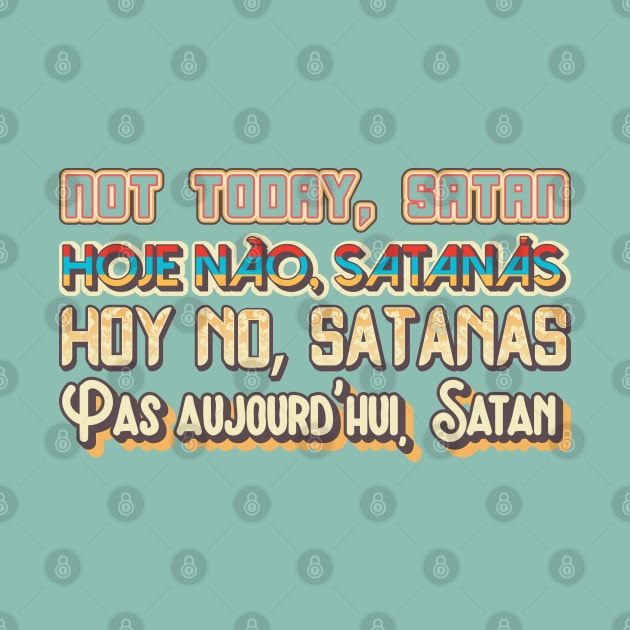 Not Today, Satan (Multilingual!) by StarkCade