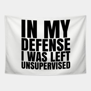 I Was Left Unsupervised - Black Text Tapestry