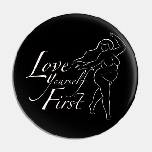 Love yourself first - body positive feminist slogan statement Pin