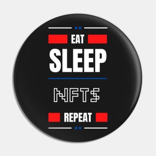 Eat Sleep Nfts Repeat Pin