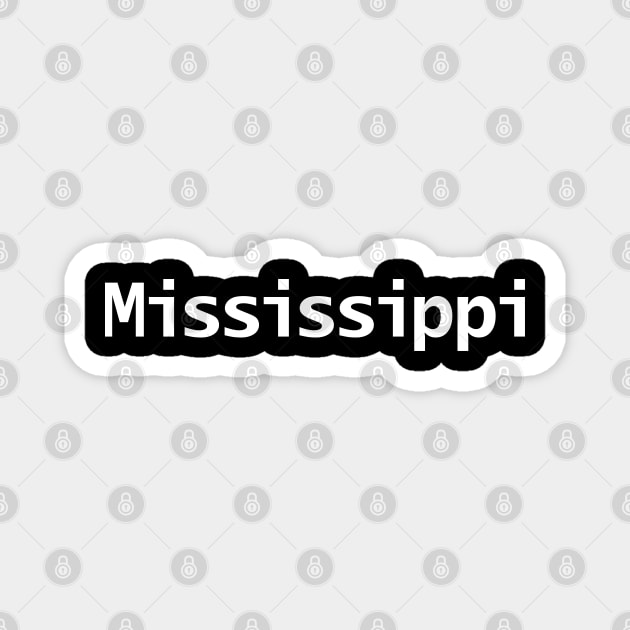 Mississippi Minimal Typography White Text Magnet by ellenhenryart