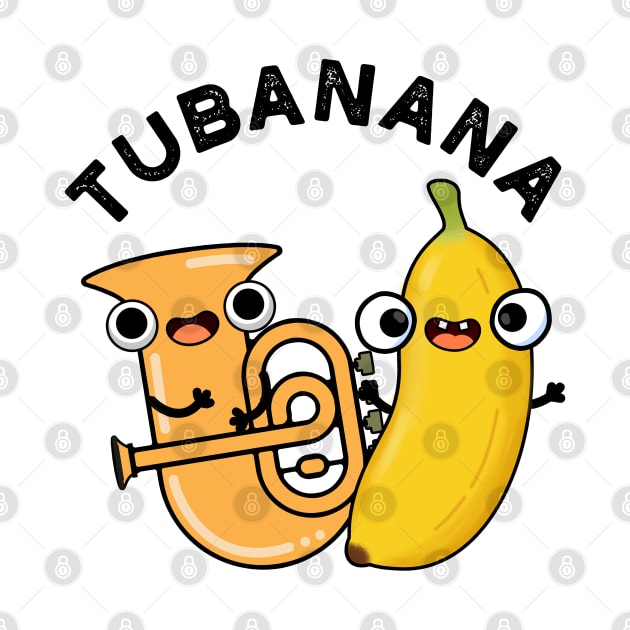 Tubanana Cute Tuba Banana Pun by punnybone