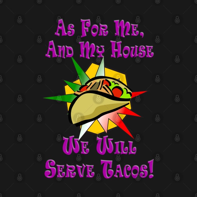 We Serve Tacos (Pink) by TrashCanTees