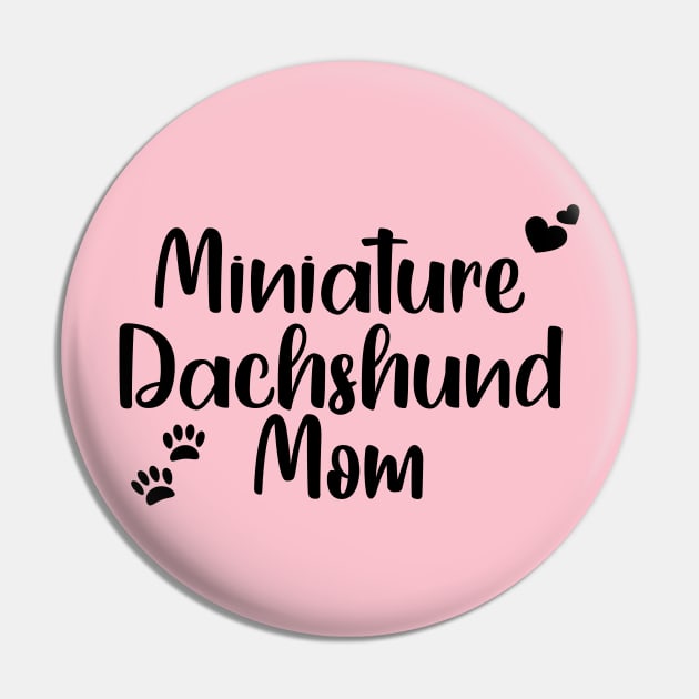 Miniature Dachshund Mom Pin by RoserinArt