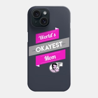 World's Okayest Mom Phone Case