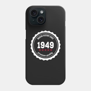 Making history since 1949 badge Phone Case