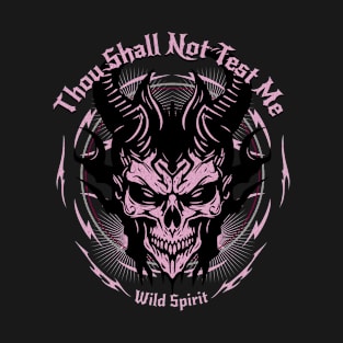 Thou Shall Not Test Me Wild Spirit Quote Motivational Inspirational T-Shirt