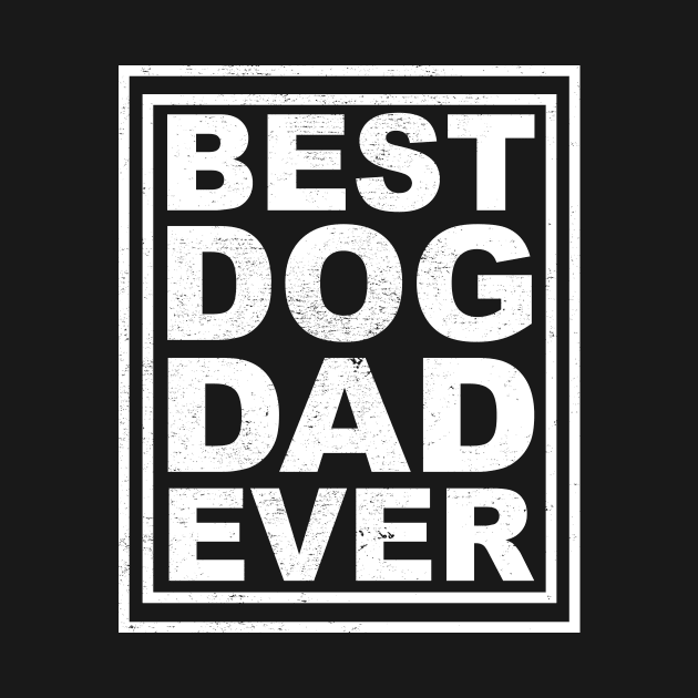 best dog dad ever by lonway