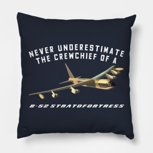 Never Underestimate the Crewchief of a B-52 Stratofortress Pillow