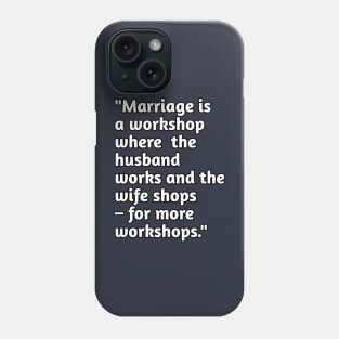 Funny marriage humour Phone Case