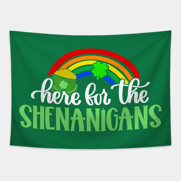 Here for the Shenanigans Irish Rainbow St Patricks Day Tapestry by Scarebaby