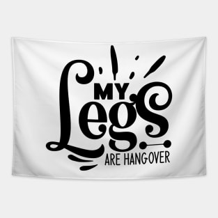 my Legs are hangover Tapestry